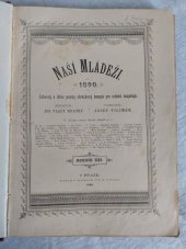 kniha Naší mládeži 1890 Zábavný a lehce poučný časopis pro mládež, Jos. R. Vilímek 1890