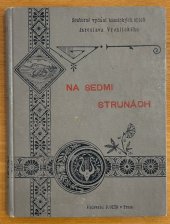 kniha Na sedmi strunách básně Jaroslava Vrchlického : (1890-1897), J. Otto 1898