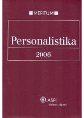 kniha Personalistika 2006 výklad je zpracován k právnímu stavu ke dni 1.12.2005, ASPI  2005