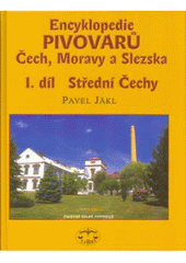 kniha Encyklopedie pivovarů Čech, Moravy a Slezska. I. díl, - Střední Čechy, Libri 2004