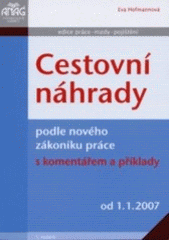 kniha Cestovní náhrady podle nového zákoníku práce : s komentářem a příklady od 1.1.2007, Anag 