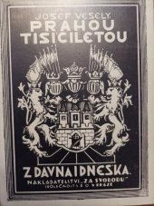 kniha Prahou tisíciletou Díl I, - Rudolf Hudec - z dávna i dneška : drobnomalby, obrazy a pohledy ze života staré i nové Prahy., s.n. 1926