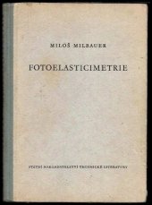 kniha Fotoelasticimetrie a její použití v praxi Určeno posluchačům staveb. a stroj. inženýrství a výzkum. ústavům, SNTL 1953