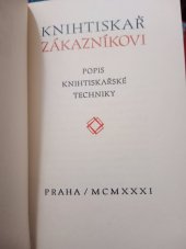 kniha Knihtiskař zákazníkovi popis knihtiskařské techniky, s.n. 1931