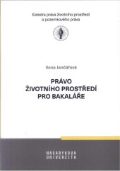 kniha Právo životního prostředí pro bakaláře , Masarykova univerzita Brno 2019