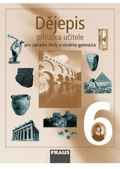 kniha Dějepis 6 příručka učitele - pro základní školy a víceletá gymnázia, Fraus 2008