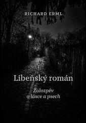 kniha Libeňský román Žalozpěv o lásce a psech, Druhé město 2021