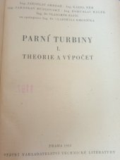 kniha Parní turbiny 1. [díl], - Theorie a výpočet - Pomůcka pro vysokoškolské studium a pro energetiky-výpočtáře v praxi., SNTL 1955