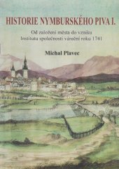 kniha Historie nymburského piva I. od založení města do vzniku Institutu společnosti váreční roku 1741, Vega 2002