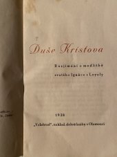 kniha Duše Kristova Rozjímání o modlitbě svatého Ignáce z Loyoly : [Od autora "Eucharistických jisker", Velehrad, naklad. dobré knihy 1938