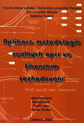 kniha Aplikace metodologie reálných opcí, Vysoká škola báňská - Technická univerzita Ostrava, Ekonomická fakulta 2006