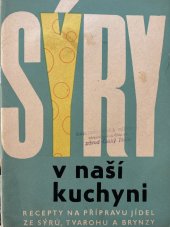 kniha Sýry v naší kuchyni Recepty na přípravu jídel ze sýrů, tvarohu a brynzy, Oborové řed. Mlék. průmyslu 1962