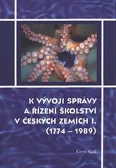 kniha K vývoji správy a řízení školství v českých zemích I. (1774-1989), Univerzita Pardubice 2010