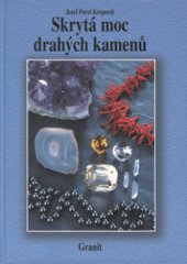 kniha Skrytá moc drahých kamenů a jejich vliv na naše duševní a fyzické zdraví, Granit 2002