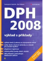 kniha DPH 2008 výklad s příklady : [právní stav k 1.1.2008], Grada 2008