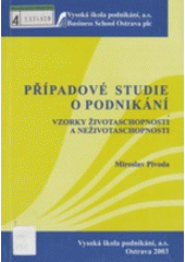 kniha Případové studie o podnikání vzorky životaschopnosti a neživotaschopnosti, Vysoká škola podnikání 2003