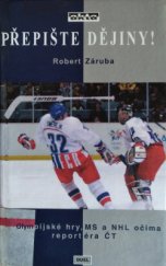 kniha Přepište dějiny! olympijské hry, MS a NHL očima reportéra ČT, Duel 1998