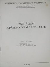 kniha Poznámky k přednáškám z patologie, Veterinární a farmaceutická univerzita 2004