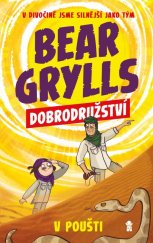 kniha Bear Grylls: Dobrodružství v poušti, Pikola 2020