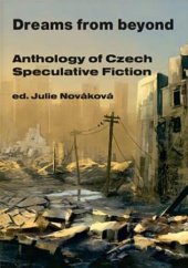 kniha Dreams from beyond Anthology of Czech Speculative Fiction, Nová vlna 2017