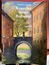 kniha Kouzelné město Rožmitál nezapomenutelné příběhy, Jindřich Hásek 2004