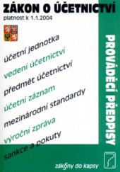 kniha Zákon o účetnictví úplné znění zákona č. 563/1991 Sb., o účetnictví po novele zákonem č. 437/2003 Sb. : (platnost k 1.1.2004), Poradce 2004