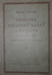 kniha Příručka občanské nauky a výchovy pro školy občanské a vyšší stupeň škol obecných. Díl 1, - Rodina a domov, Obec a občané, Státní nakladatelství 1923