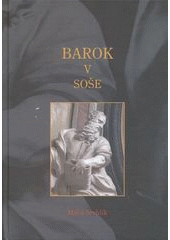 kniha Barok v soše [výběr statí], Národní památkový ústav, územní odborné pracoviště v Brně ve spolupráci se Seminářem dějin umění Filozofické fakulty Masarykovy univerzity 2006