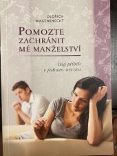 kniha Pomozte zachránit mé manželství Celý příběh v jednom svazku, Listy naděje 2023