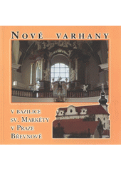 kniha Nové varhany v bazilice sv. Markéty v Praze-Břevnově, Spolek břevnovských živnostníků 2008