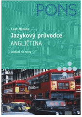 kniha Angličtina jazykový průvodce : last minute : ideální na cesty, Klett 2005