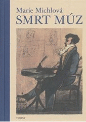 kniha Smrt Múz proč dobří básníci umírají mladí?, Torst 2012