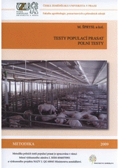 kniha Testy populací prasat - polní testy metodika, Česká zemědělská univerzita, Fakulta agrobiologie, potravinových a přírodních zdrojů 2009