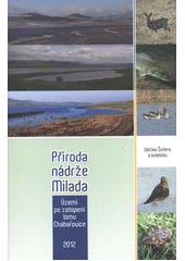 kniha Příroda nádrže Milada území po zatopení lomu Chabařovice, Lesnická práce 2012