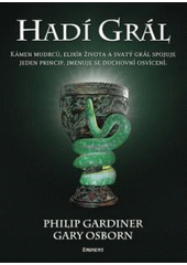 kniha Hadí grál pravda skrytá za svatým grálem, kamenem mudrců a elixírem života, Eminent 2007