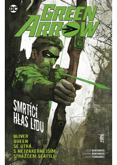 kniha Green Arrow 7. - Smrtící hlas lidu, BB/art 2022
