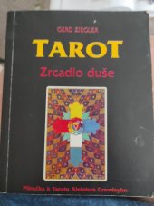 kniha Tarot: zrcadlo duše příručka k tarotu Aleistera Crowleyho, Synergie 1995