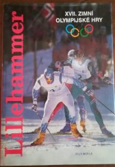 kniha 17. zimní olympijské hry Lillehammer 12.-27.2.1994, Olympia 1994