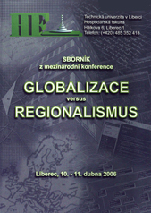 kniha Globalizace versus regionalismus sborník příspěvků účastníků mezinárodní konference : Liberec, 10.-11. dubna 2006, Technická univerzita v Liberci 2006