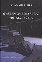 kniha Systémové myšlení pro manažery, Professional Publishing 2011