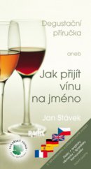 kniha Degustační příručka, aneb, Jak přijít vínu na jméno, Radix 2011