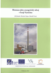 kniha Biomasa jako energetický zdroj v kraji Vysočina, Výzkumný ústav Silva Taroucy pro krajinu a okrasné zahradnictví 2011