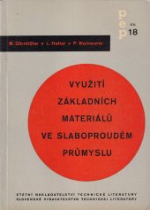 kniha Využití základních materiálů ve slaboproudém průmyslu určeno pro technologické prac. v prům., zejména slaboproudém, SNTL 1962