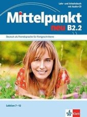 kniha Mittelpunkt neu B2.2 Kurs- und Arbeitsbuch Lektion 7-12, Klett 2013