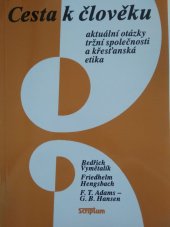 kniha Cesta k člověku Aktuální otázky tržní společnosti a křesťanská etika, Nezávislé odborové sdružení Práce a svoboda 1993