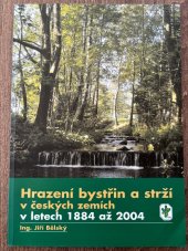 kniha Hrazení bystřin a strží v českých zemích v letech 1884 až 2004, Lesy České republiky 2005