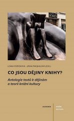 kniha Co jsou dějiny knihy? Antologie textů k dějinám a teorii knižní kultury, Academia 2022