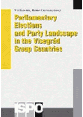 kniha Parliamentary elections and party landscape in the Visegrád Group countries, Centrum pro studium demokracie a kultury 2007