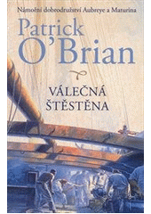 kniha Námořní dobrodružství Aubreye a Maturina 6. - Válečná štěstěna, Talpress 2012