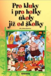 kniha Pro kluky i pro holky úkoly již od školky, Rubico 2009